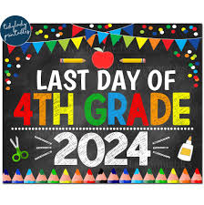 Last Day of Fourth Grade 2024 School ...