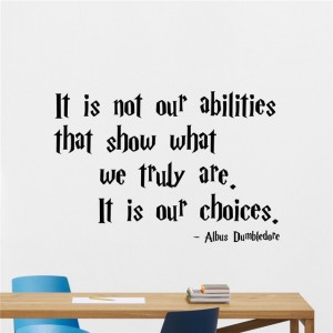 Harry-Potter-Quotes-Wall-Decal-It-Is-Not-Our-Abilities-That-Show-What-Albus-Dumbledore-Saying